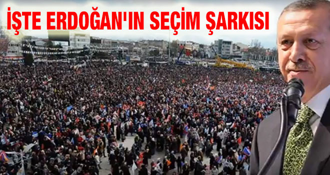 Erdoğan`ın Seçim Şarkısı VİDEO/İZLE